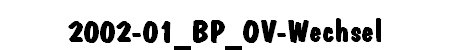2002-01_BP_OV-Wechsel