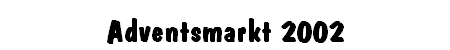 Adventsmarkt 2002