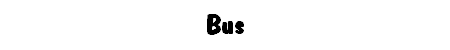 Bus